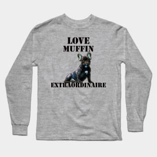 French Bulldog Gifts, Frenchie Dog Lover Heartbeat & Quote: LOVE MUFFIN EXTRAORDINAIRE Long Sleeve T-Shirt